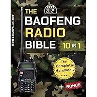 THE BAOFENG RADIO BIBLE: [10 IN 1] Comprehensive Guide to Master Your Baofeng Radio - Detailed Step-by-step Programming Procedures, Ingenious Tricks, ... Emergencies & Foremost Crisis Situations THE BAOFENG RADIO BIBLE: [10 IN 1] Comprehensive Guide to Master Your Baofeng Radio - Detailed Step-by-step Programming Procedures, Ingenious Tricks, ... Emergencies & Foremost Crisis Situations Paperback Kindle