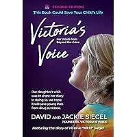 Victoria's Voice: Our daughter's wish was to share her diary. In doing so, we hope it will save young lives from drug overdose. Victoria's Voice: Our daughter's wish was to share her diary. In doing so, we hope it will save young lives from drug overdose. Paperback Audible Audiobook