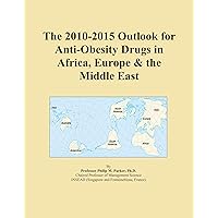 The 2010-2015 Outlook for Anti-Obesity Drugs in Africa, Europe & the Middle East