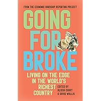 Going for Broke: Living on the Edge in the World’s Richest Country Going for Broke: Living on the Edge in the World’s Richest Country Paperback Kindle Hardcover