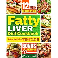 Fatty Liver Diet Cookbook: Your Comprehensive Blueprint to Detoxify and Revitalize Your Liver. Discover Irresistible Recipes and Leverage a Tailored 12-Week Meal Plan for Optimal Liver Health Fatty Liver Diet Cookbook: Your Comprehensive Blueprint to Detoxify and Revitalize Your Liver. Discover Irresistible Recipes and Leverage a Tailored 12-Week Meal Plan for Optimal Liver Health Paperback Hardcover