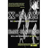X-Ray: The Unauthorized Autobiography X-Ray: The Unauthorized Autobiography Kindle Paperback Hardcover