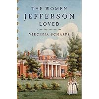The Women Jefferson Loved The Women Jefferson Loved Kindle Hardcover Paperback