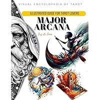 MAJOR ARCANA: ILLUSTRATED GUIDE FOR TAROT LOVERS MAJOR ARCANA: ILLUSTRATED GUIDE FOR TAROT LOVERS Kindle Paperback