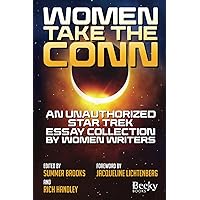 Women Take the Conn: An Unauthorized Star Trek Essay Collection by Women Writers Women Take the Conn: An Unauthorized Star Trek Essay Collection by Women Writers Paperback Kindle