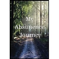 My Abstinence Journey: Journalizing Sex, Singleness, and Abstaining as a Christian Woman and Men: Blank Pages