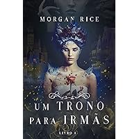 Um Trono para Irmãs (Livro N. 1) (Portuguese Edition) Um Trono para Irmãs (Livro N. 1) (Portuguese Edition) Kindle
