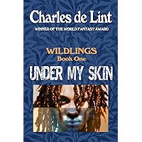 Under My Skin: Wildlings Book 1 Under My Skin: Wildlings Book 1 Paperback Kindle