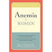 Anemia in Women: Self-Help and Treatment Anemia in Women: Self-Help and Treatment Kindle Paperback Hardcover