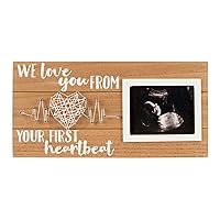 Sonogram Picture Frame | Keepsake Baby Ultrasound Frame | Gift for Expecting Parents | Nursery Décor | Baby Gift | We Love You From Your First Heartbeat