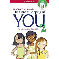 The Care and Keeping of You 2: The Body Book for Older Girls (American Girl® Wellbeing) The Care and Keeping of You 2: The Body Book for Older Girls (American Girl® Wellbeing) Paperback Kindle Library Binding Spiral-bound