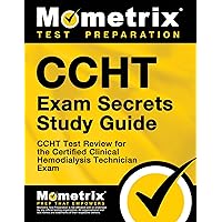 CCHT Exam Secrets: CCHT Test Review for the Certified Clinical Hemodialysis Technician Exam CCHT Exam Secrets: CCHT Test Review for the Certified Clinical Hemodialysis Technician Exam Paperback Kindle