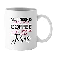 All I Need Is Coffee & Whole Lot Of Jesus Quote Mug Printed Typography Coffee Mug With Box