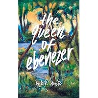 The Queen of Ebenezer The Queen of Ebenezer Paperback Kindle Hardcover