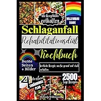 Schlaganfall Rehabilitations Diät Kochbuch: Köstliche rezepte, um sie gesund und stark zu halten (German Edition)