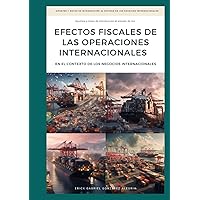 Apuntes y Notas de Introducción al Estudio de los EFECTOS FISCALES DE LAS OPERACIONES INTERNACIONALES EN EL CONTEXTO DE LOS NEGOCIOS INTERNACIONALES ... NEGOCIOS INTERNACIONALES.) (Spanish Edition) Apuntes y Notas de Introducción al Estudio de los EFECTOS FISCALES DE LAS OPERACIONES INTERNACIONALES EN EL CONTEXTO DE LOS NEGOCIOS INTERNACIONALES ... NEGOCIOS INTERNACIONALES.) (Spanish Edition) Kindle Hardcover Paperback