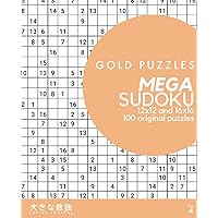 Gold Puzzles Mega Sudoku Book 4: 100 original 12x12 and 16x16 large grid sudoku puzzles | Super-sized medium to hard puzzles for adults, seniors, and clever kids | Large print | One per page Gold Puzzles Mega Sudoku Book 4: 100 original 12x12 and 16x16 large grid sudoku puzzles | Super-sized medium to hard puzzles for adults, seniors, and clever kids | Large print | One per page Paperback