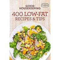 Good Housekeeping 400 Low-Fat Recipes & Tips (400 Recipe) Good Housekeeping 400 Low-Fat Recipes & Tips (400 Recipe) Hardcover