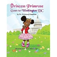 Princess Primrose Goes to Washington DC 2nd edition Princess Primrose Goes to Washington DC 2nd edition Hardcover Paperback