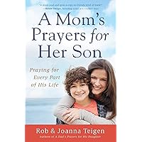 A Mom's Prayers for Her Son: Praying for Every Part of His Life