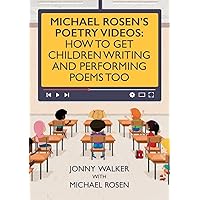 Michael Rosen's Poetry Videos: How To Get Children Writing and Performing Poems Too Michael Rosen's Poetry Videos: How To Get Children Writing and Performing Poems Too Paperback