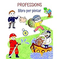 Professions llibre per pintar: Belles il-lustracions de professions populars perquè els nens aprenguin (Catalan Edition)
