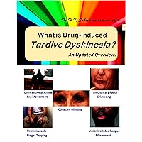 What is Drug induced Tardive Dyskinesia? An Updated Overview. What is Drug induced Tardive Dyskinesia? An Updated Overview. Kindle