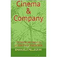 Cinema & Company: Curiosità, lati oscuri e un'intervista impossibile (Italian Edition) Cinema & Company: Curiosità, lati oscuri e un'intervista impossibile (Italian Edition) Kindle Paperback