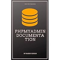 Learn phpMyAdmin Documentation: Database Learn phpMyAdmin Documentation: Database Kindle