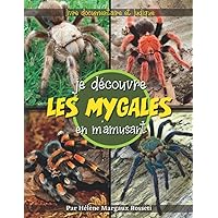 Livre documentaire Je découvre les mygales en m'amusant: le monde des araignées à la portée des enfants. des animaux fascinants dès 6 ans (Je découvre le monde en m'amusant) (French Edition)