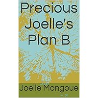 Precious Joelle's Plan B