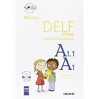 Reussir le delf prim' A1 - A1.1 guide pedagogique + cd (French Edition) Reussir le delf prim' A1 - A1.1 guide pedagogique + cd (French Edition) Paperback