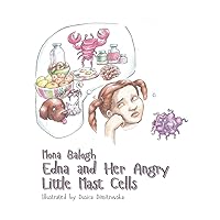 Edna and Her Angry Little Mast Cells (Edna and Eugene)