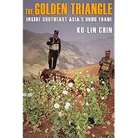 The Golden Triangle: Inside Southeast Asia's Drug Trade The Golden Triangle: Inside Southeast Asia's Drug Trade Paperback Kindle Hardcover