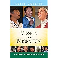 Mission and Migration (Global Mennonite History: Latin America)