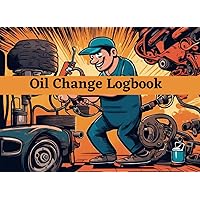 Oil Change Companion: The Essential Log Book Oil Change Companion: The Essential Log Book Paperback