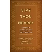 Stay Thou Nearby: Reflections on the 1978 Revelation on the Priesthood Stay Thou Nearby: Reflections on the 1978 Revelation on the Priesthood Paperback Kindle