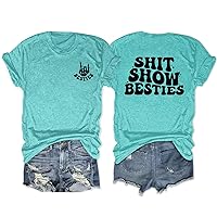Shit Show Besties T Shirt Women's Funny Humor Graphic Tees Casual Short Sleeve Round Neck Tops Cute Besties Gifts