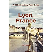 Lyon, France: Plus the Saône and Rhône Confluence Region (Starting-Point Travel Guides)