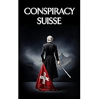 Conspiracy Suisse Conspiracy Suisse Kindle Paperback