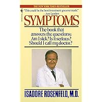 Symptoms: The Book That Answers The Questions: Am I Sick? Is It Serious? Should I Call My Doctor? Symptoms: The Book That Answers The Questions: Am I Sick? Is It Serious? Should I Call My Doctor? Mass Market Paperback Hardcover Paperback