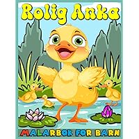 rolig Anka målarbok för barn: 30+ söta och enkla färg- och aktivitetssidor för anka med anka, gräs, vackra flodscener och mer! Färgbok För barn (Swedish Edition)