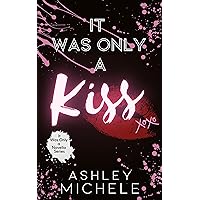 It Was Only a Kiss (It Was Only a Novella Series Book 1) It Was Only a Kiss (It Was Only a Novella Series Book 1) Kindle Paperback