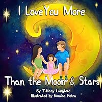I Love You More Than The Moon and Stars I Love You More Than The Moon and Stars Paperback