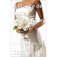 À la suite de notre conversation: Mme Easterbrook (French Edition)