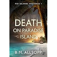 Death on Paradise Island: A Fiji Islands Mystery (Fiji Islands Mysteries) Death on Paradise Island: A Fiji Islands Mystery (Fiji Islands Mysteries) Paperback Kindle