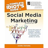 The Complete Idiot's Guide to Social Media Marketing: 2nd Edition The Complete Idiot's Guide to Social Media Marketing: 2nd Edition Kindle Paperback