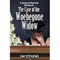 The Case of the Woebegone Widow (A Richard Sherlock Whodunit)