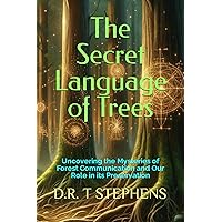 The Secret Language of Trees: Uncovering the Mysteries of Forest Communication and Our Role in its Preservation