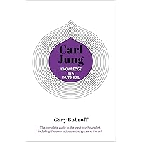 Knowledge in a Nutshell: Carl Jung: The complete guide to the great psychoanalyst, including the unconscious, archetypes and the self Knowledge in a Nutshell: Carl Jung: The complete guide to the great psychoanalyst, including the unconscious, archetypes and the self Kindle Paperback Audible Audiobook